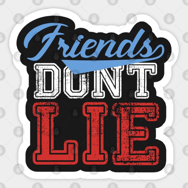 Friends Dont Lie - Stranger Things Sticker by lastradaimamo